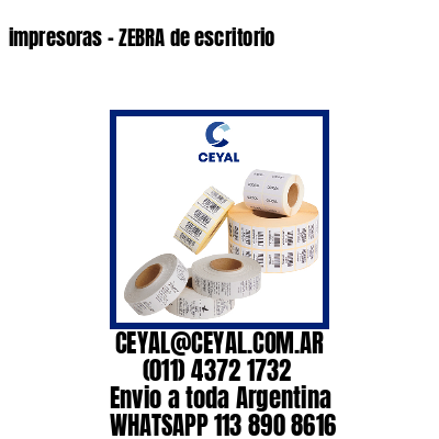 impresoras – ZEBRA de escritorio