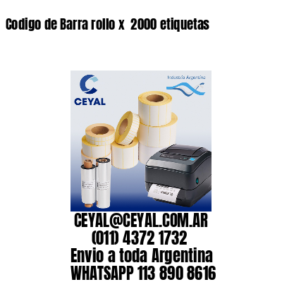 Codigo de Barra rollo x  2000 etiquetas
