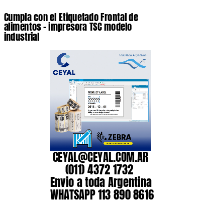 Cumpla con el Etiquetado Frontal de alimentos – impresora TSC modelo industrial