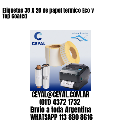 Etiquetas 38 X 20 de papel termico Eco y Top Coated