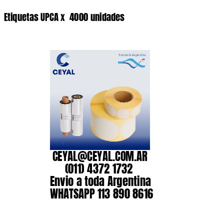 Etiquetas UPCA x  4000 unidades