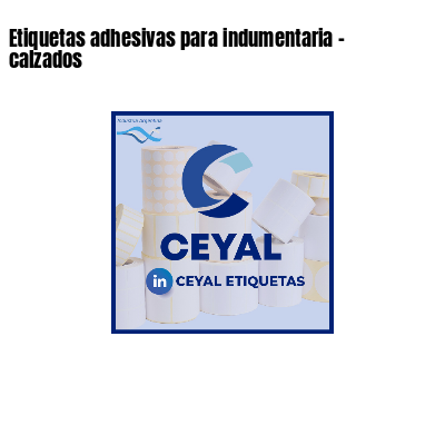 Etiquetas adhesivas para indumentaria - calzados