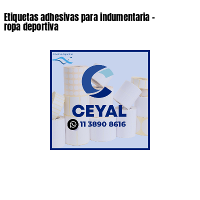 Etiquetas adhesivas para indumentaria - ropa deportiva
