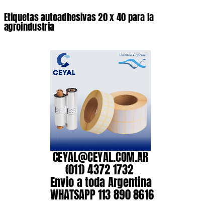 Etiquetas autoadhesivas 20 x 40 para la agroindustria