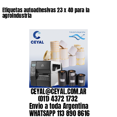 Etiquetas autoadhesivas 23 x 40 para la agroindustria