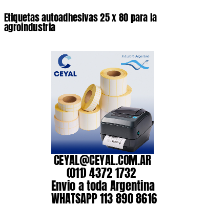 Etiquetas autoadhesivas 25 x 80 para la agroindustria