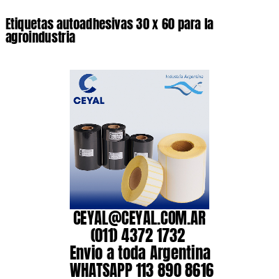 Etiquetas autoadhesivas 30 x 60 para la agroindustria
