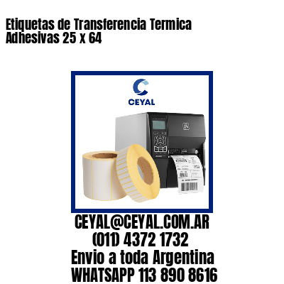 Etiquetas de Transferencia Termica Adhesivas 25 x 64