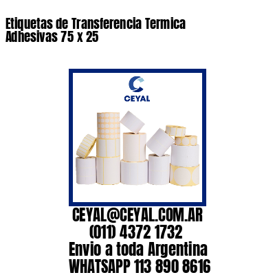 Etiquetas de Transferencia Termica Adhesivas 75 x 25