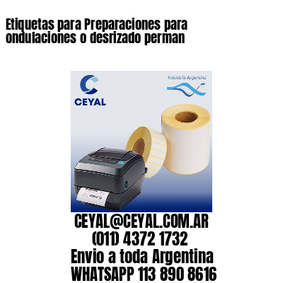Etiquetas para Preparaciones para ondulaciones o desrizado perman