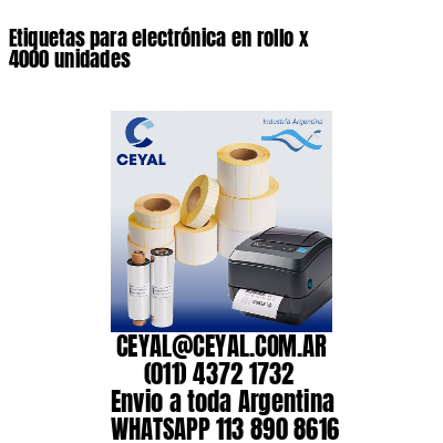 Etiquetas para electrónica en rollo x 4000 unidades