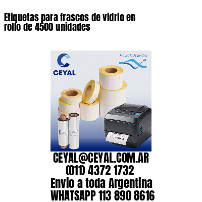 Etiquetas para frascos de vidrio en rollo de 4500 unidades
