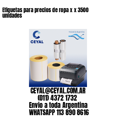 Etiquetas para precios de ropa x x 3500 unidades