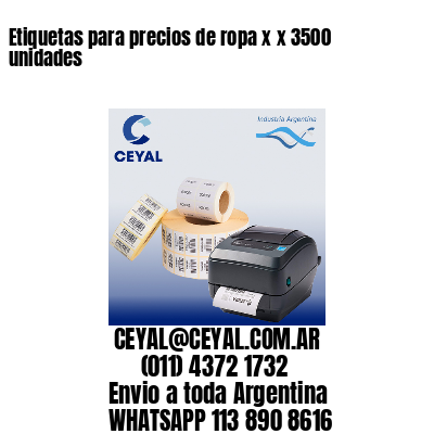 Etiquetas para precios de ropa x x 3500 unidades