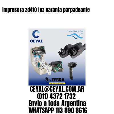 Impresora zd410 luz naranja parpadeante