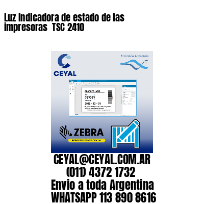 Luz indicadora de estado de las impresoras  TSC 2410