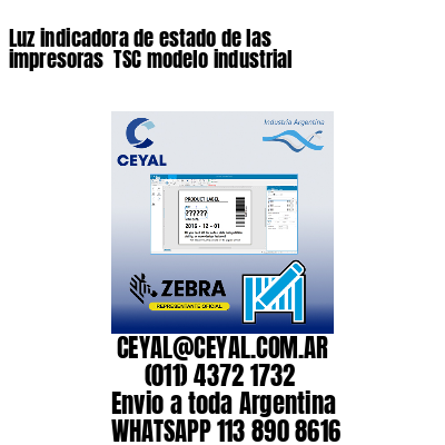 Luz indicadora de estado de las impresoras  TSC modelo industrial