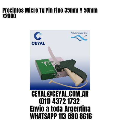 Precintos Micro Tg Pin Fino 35mm Y 50mm x2000