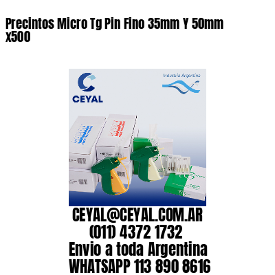 Precintos Micro Tg Pin Fino 35mm Y 50mm x500