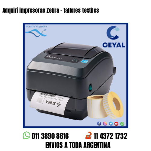 Adquirí impresoras Zebra – talleres textiles