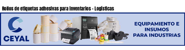 Rollos de etiquetas adhesivas para inventarios - Logísticas