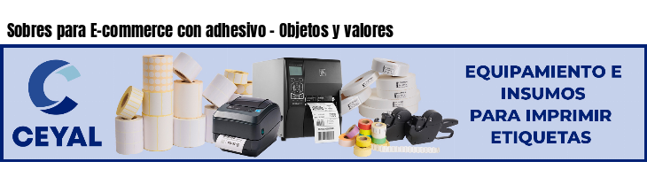 Sobres para E-commerce con adhesivo - Objetos y valores