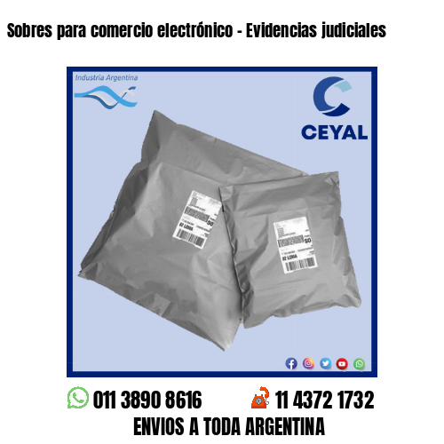 Sobres para comercio electrónico – Evidencias judiciales