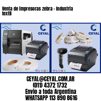 Venta de impresoras zebra – Industria textil