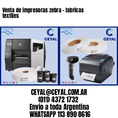 Venta de impresoras zebra – fabricas textiles