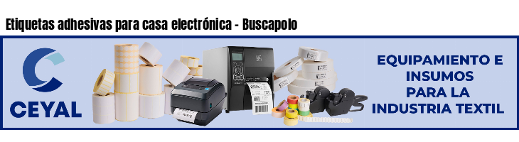Etiquetas adhesivas para casa electrónica - Buscapolo 