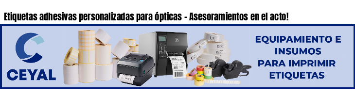 Etiquetas adhesivas personalizadas para ópticas - Asesoramientos en el acto!