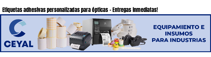 Etiquetas adhesivas personalizadas para ópticas - Entregas inmediatas!