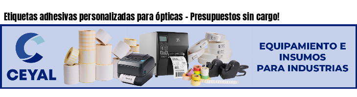Etiquetas adhesivas personalizadas para ópticas - Presupuestos sin cargo!