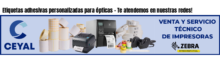 Etiquetas adhesivas personalizadas para ópticas - Te atendemos en nuestras redes!