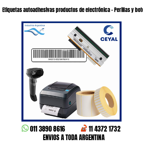Etiquetas autoadhesivas productos de electrónica – Perillas y botoneras