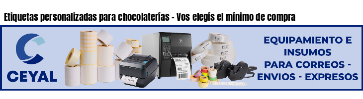 Etiquetas personalizadas para chocolaterías - Vos elegís el mínimo de compra