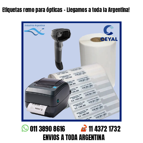 Etiquetas remo para ópticas – Llegamos a toda la Argentina!