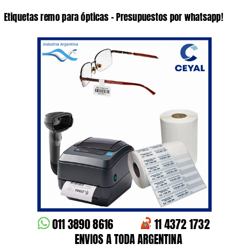 Etiquetas remo para ópticas – Presupuestos por whatsapp!