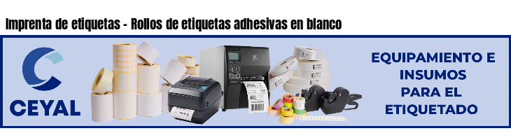 Imprenta de etiquetas - Rollos de etiquetas adhesivas en blanco