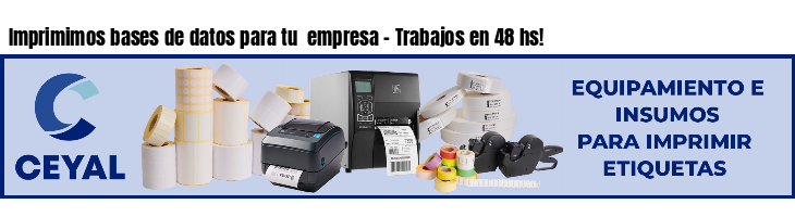 Imprimimos bases de datos para tu empresa - Trabajos en 48 hs!
