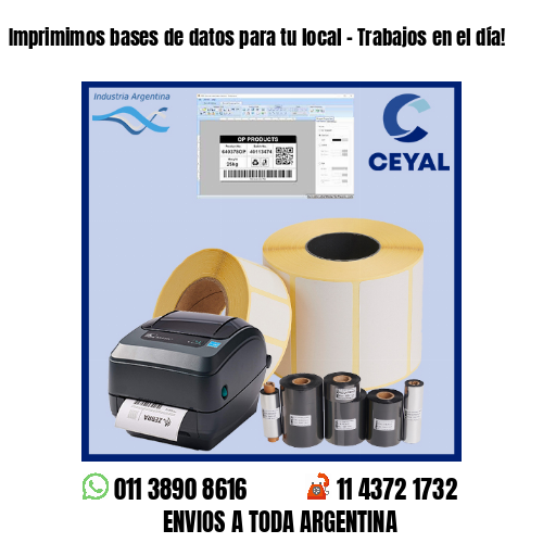 Imprimimos bases de datos para tu local – Trabajos en el día!