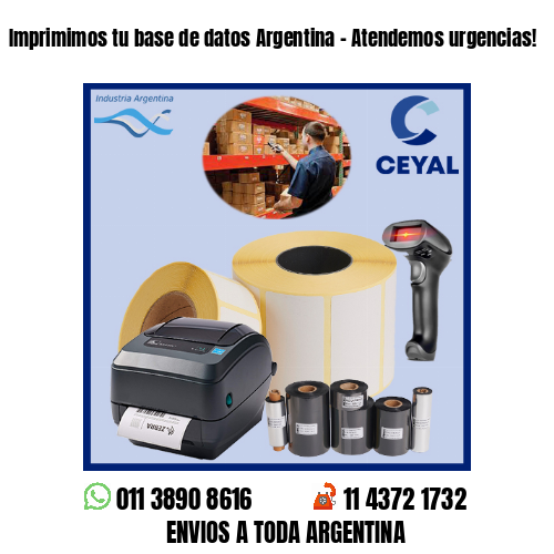 Imprimimos tu base de datos Argentina – Atendemos urgencias!