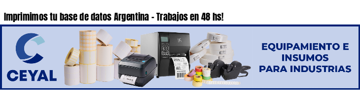 Imprimimos tu base de datos Argentina - Trabajos en 48 hs!