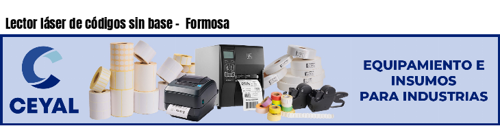 Lector láser de códigos sin base -  Formosa