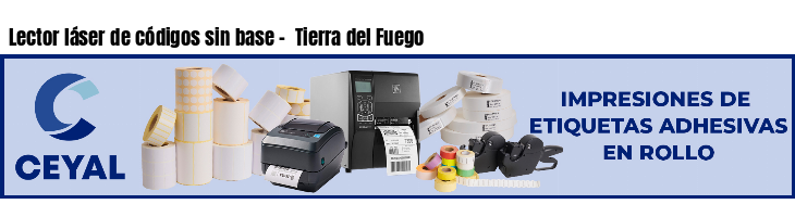 Lector láser de códigos sin base -  Tierra del Fuego