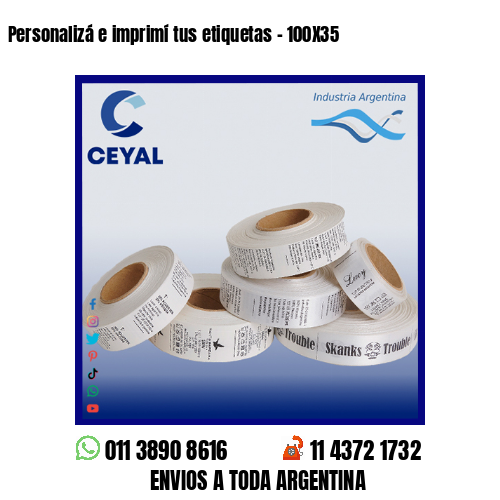 Personalizá e imprimí tus etiquetas – 100X35
