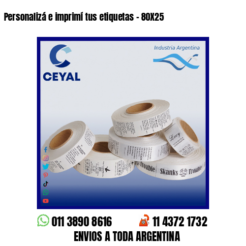 Personalizá e imprimí tus etiquetas – 80X25