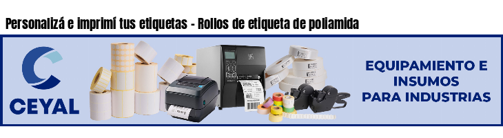 Personalizá e imprimí tus etiquetas - Rollos de etiqueta de poliamida