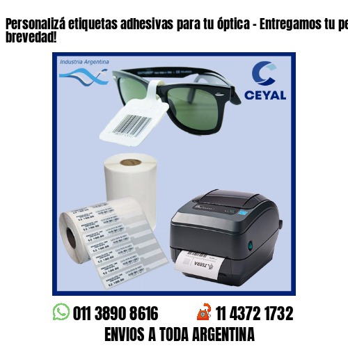 Personalizá etiquetas adhesivas para tu óptica – Entregamos tu pedido a la brevedad!