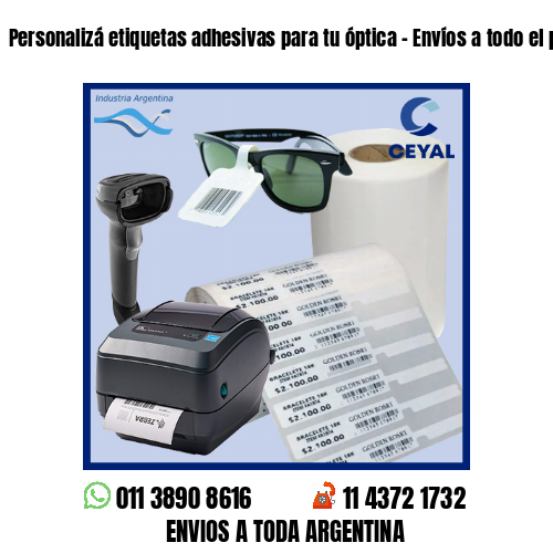 Personalizá etiquetas adhesivas para tu óptica – Envíos a todo el país!